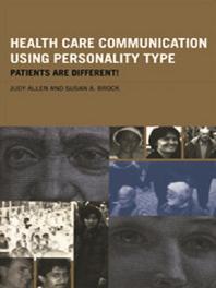 Health Care Communication Using Personality Type : Patients Are Different!