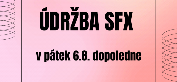 SFX | omezení provozu 6.8. dopoledne SFX | omezení provozu 6.8. dopoledne